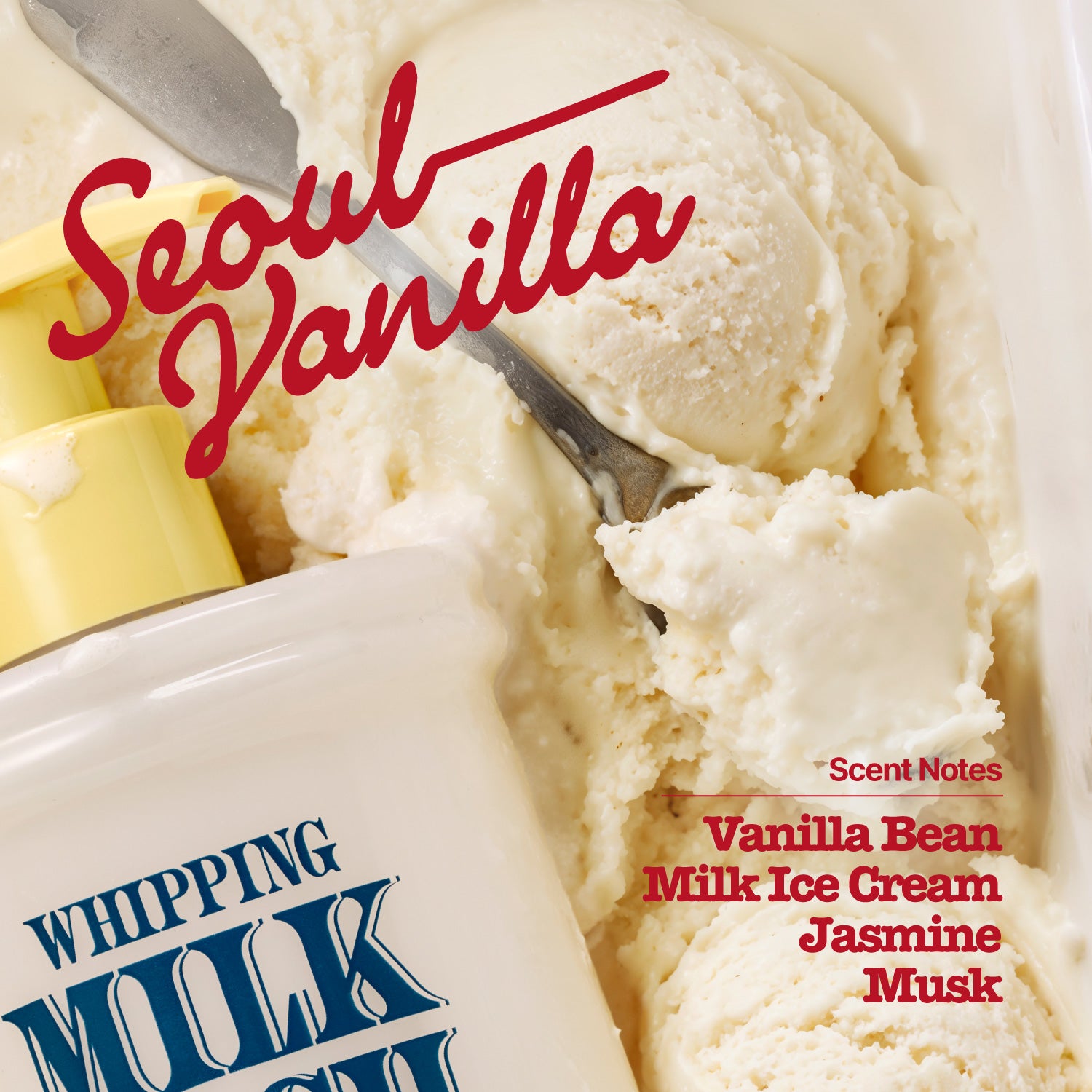 Here’s a rewritten version using your product data: A close-up shot shows creamy vanilla ice cream being scooped, next to a yellow pump bottle labeled “WHIPPING MILK WASH SEOUL VANILLA.” Red script spells out “Seoul Vanilla,” while red text highlights scent notes of Vanilla Bean, Milk Ice Cream, Jasmine, and Musk. This soft-foaming body wash delivers gentle hydration and an indulgent fragrance for a truly luxurious cleansing experience.